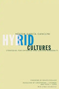 Hybrid Cultures: Strategies for Entering and Leaving Modernity - Paperback