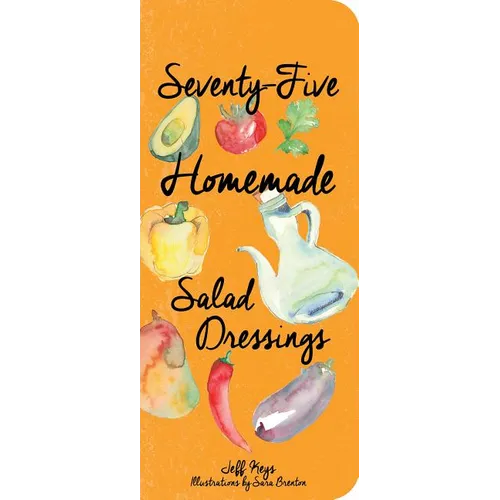 75 Homemade Salad Dressings - Hardcover