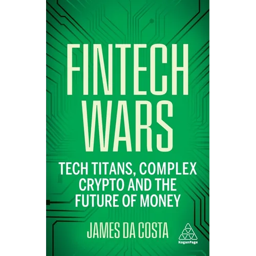 Fintech Wars: Tech Titans, Complex Crypto and the Future of Money - The Sunday Times Bestseller - Hardcover