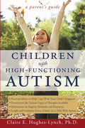 Children with High-Functioning Autism: A Parent's Guide - Paperback