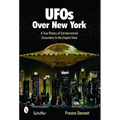 UFOs Over New York: A True History of Extraterrestrial Encounters in the Empire State - Paperback
