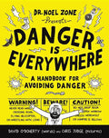 Danger Is Everywhere: A Handbook for Avoiding Danger - Paperback