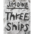 Jim Dine: Three Ships - Hardcover