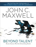 Beyond Talent: Become Someone Who Gets Extraordinary Results - Paperback