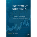 Investment Strategies: A Practical Approach to Enhancing Investor Returns - Paperback