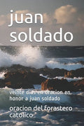 juan soldado: veinte dias en oracion en honor a juan soldado - Paperback