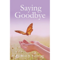 Saying Goodbye - Paperback