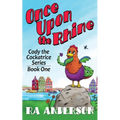 Once Upon the Rhine: Cody the Cockatrice Series Book One - Paperback
