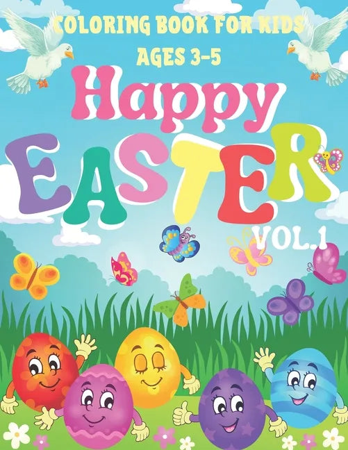 Happy Easter Coloring Book for Kids / Ages 3-5/: Great for Toddler and Preschool / Easter Eggs /Adorable Bunnies / Simple Patterns/ - Paperback