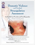 Domestic Violence and Nonfatal Strangulation Assessment: for Health Care Providers and First Responders - Paperback