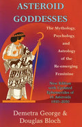 Asteroid Goddesses: The Mythology, Psychology, and Astrology of the Re-Emerging Feminine - Paperback