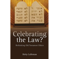 Celebrating the Law: Rethinking Old Testament Ethics - Paperback