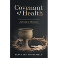 Covenant of Health: Beyond a Promise - Paperback