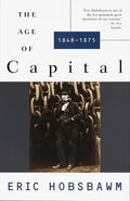 The Age of Capital: The Age of Capital: 1848-1875 - Paperback