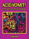 Acid Vomit!: The Art of Sean Äaberg - Hardcover