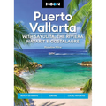 Moon Puerto Vallarta: With Sayulita, the Riviera Nayarit & Costalegre: Getaways, Beaches & Surfing, Local Flavors - Paperback