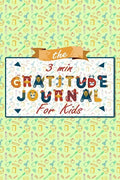 The 3 Minute Gratitude Journal for Kids: A Journal to Teach Children to Practice Gratitude and Mindfulness, Gratitude Journal For Kids - Paperback
