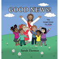 Good News!: The Gospel Story For Kids - Hardcover