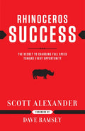 Rhinoceros Success: The Secret to Charging Full Speed Toward Every Opportunity - Hardcover