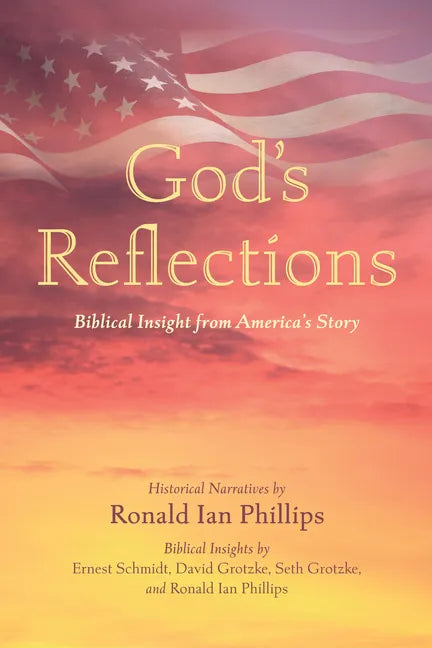 God's Reflections: Biblical Insight from America's Story - Paperback