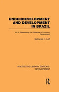 Underdevelopment and Development in Brazil: Volume II: Reassessing the Obstacles to Economic Development - Paperback