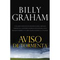 Aviso de Tormenta: Ya Sea Que Se Trate de una Recesion Global, Amenazas Terroristas, O Desastres Naturales Devastadores, Estos Presagios = Storm Warn - Paperback