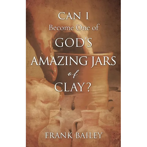 Can I Become One of God's Amazing Jars of Clay? - Paperback