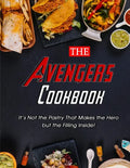 The Avengers Cookbook: It's Not the Pastry That Makes the Hero but the Filling Inside! - Paperback