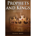 Prophets and Kings: (Patriarchs and Prophets, Desire of Ages, Acts of Apostles, The Great Controversy, country living counsels, adventist - Paperback