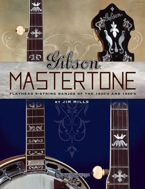 Gibson Mastertone: Flathead 5-String Banjos of the 1930's and 1940's - Paperback