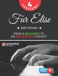 Fur Elise - Beethoven - 4 Versions - From a Beginner to an Advanced Pianist!: Teach Yourself How to Play. Popular, Classical, Easy - Intermediate Song - Paperback