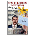 Useless News And Other Crap: Short Funny Jokes and One-Liners about Weird and Stupid News Stories, Surveys and Scientific Facts - Paperback