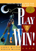 Play to Win: Choosing Growth Over Fear in Work and Life - Paperback