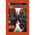 The Netherlands Travel Guide: A Comprehensive travel guide to unveiling the Netherlands cities 2024 - Paperback