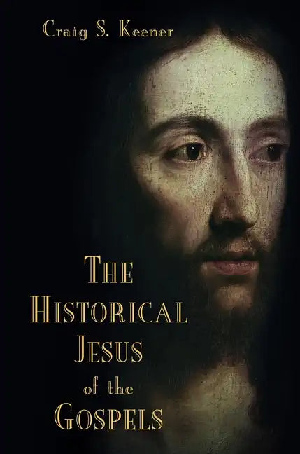 The Historical Jesus of the Gospels - Paperback
