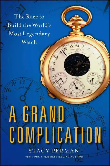Grand Complication: The Race to Build the World's Most Legendary Watch - Paperback