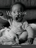 We Speak - Hardcover