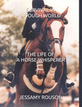 Survival in a Tough World: The Life of a Horse Whisperer - Paperback