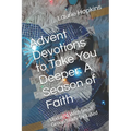 Advent Devotions to Take You Deeper: A Season of Faith: Updated With Small Group Study Included - Paperback