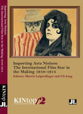 Importing Asta Nielsen, Kintop 2: The International Film Star in the Making, 1910-1914 - Paperback
