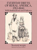 Everyday Dress of Rural America, 1783-1800: With Instructions and Patterns - Paperback