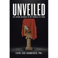 Unveiled: The Hidden Messages in the Parables of Jesus - Paperback