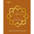 The Essential Book of Ayurveda: Secrets of Ancient Healing Wisdom - Hardcover