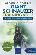 Giant Schnauzer Training Vol 2 - Dog Training for your grown-up Giant Schnauzer - Paperback