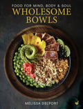 Wholesome Bowls: Food for Mind, Body and Soul - Hardcover