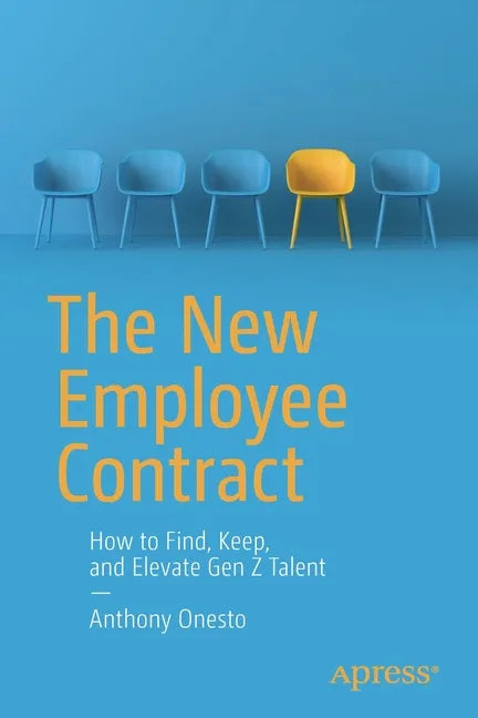The New Employee Contract: How to Find, Keep, and Elevate Gen Z Talent - Paperback