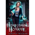Homecoming Homicide: Magical Bureau of Investigation book 1 - Paperback