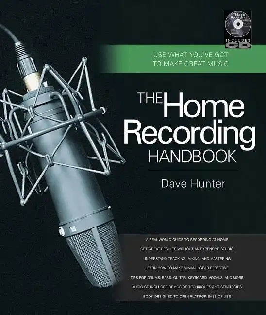 The Home Recording Handbook: Use What You've Got to Make Great Music [With CD (Audio)] - Spiral
