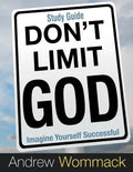 Don't Limit God Study Guide: Imagine Yourself Successful - Paperback