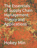 The Essentials of Supply Chain Management: Theory and Applications - Paperback
